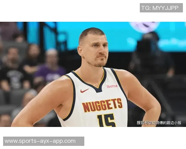 本赛季九位50分先生揭晓掘金三人入围约基奇创56分新高